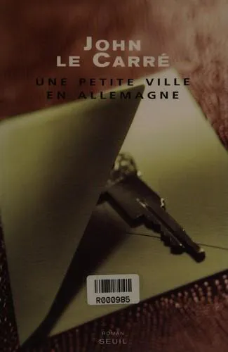 John le Carré: Une petite ville en Allemagne (French language, 2005, Éditions du Seuil)
