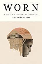 Sofi Thanhauser: Worn (2022, Knopf Doubleday Publishing Group)