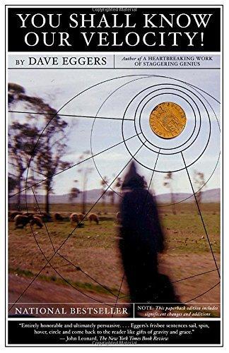 Dave Eggers: You Shall Know Our Velocity (2003, Vintage)