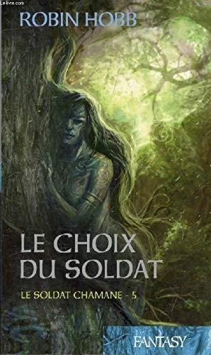 Robin Hobb: Le choix du soldat (French language, 2009)