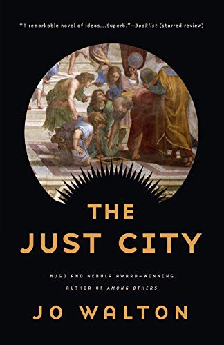 Jo Walton: The Just City (Paperback, Tor Books, St. Martins Press-3PL)