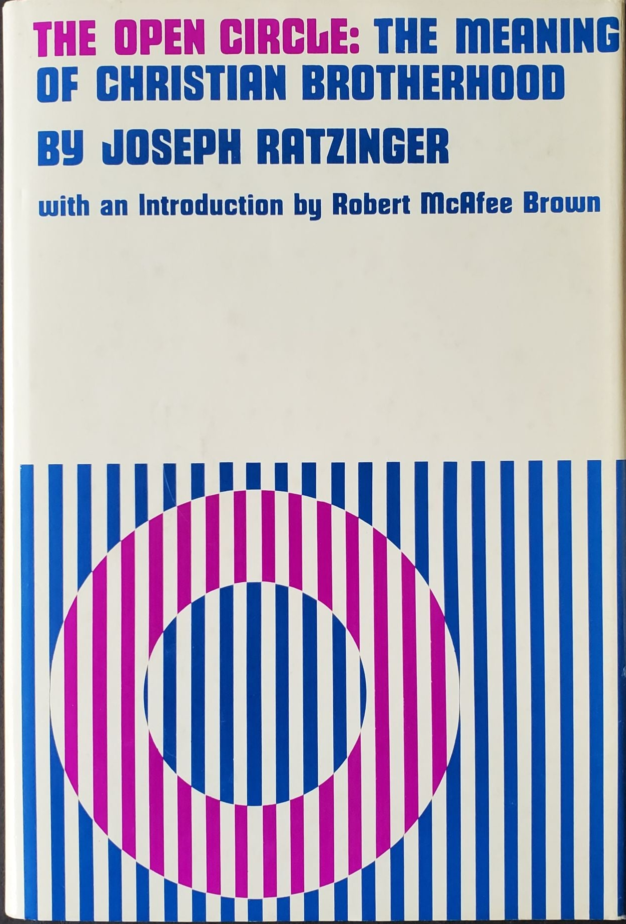 Robert McAfee Brown, W. A. Glen-Doeple, Pope Benedict XVI: The Open Circle (Hardcover, 1966, Sheed and Ward)
