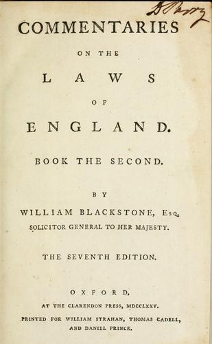 Sir William Blackstone: Commentaries on the laws of England. (1775, Clarendon press, printed for W. Strahan [etc.])