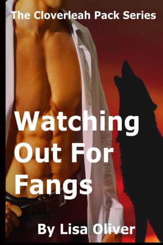 Lisa Oliver: Watching Out For Fangs (Paperback, Createspace Independent Publishing Platform, CreateSpace Independent Publishing Platform)