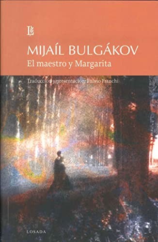 Михаил Афанасьевич Булгаков: El maestro y Margarita (Paperback, EDITORIAL LOSADA)