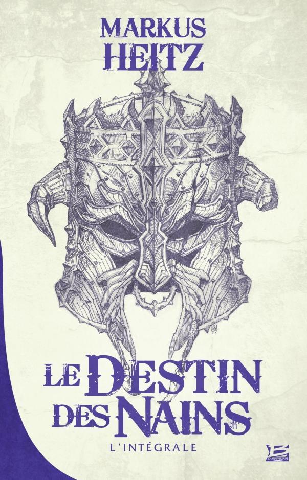 Markus Heitz: Le Destin des Nains (French language, 2018, Bragelonne)