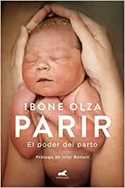 Ibone Olza: Parir (Paperback, Vergara)