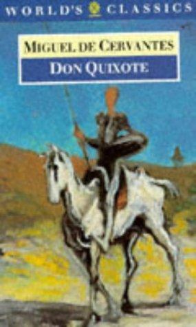 Miguel de Cervantes Saavedra: Don Quixote de la Mancha (The World's Classics) (1992, Oxford University Press, USA)