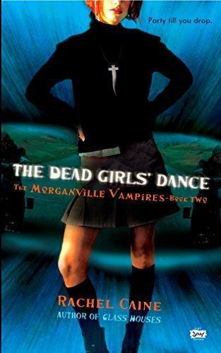 Rachel Caine: The Dead Girls' Dance (The Morganville Vampires, #2) (2007)