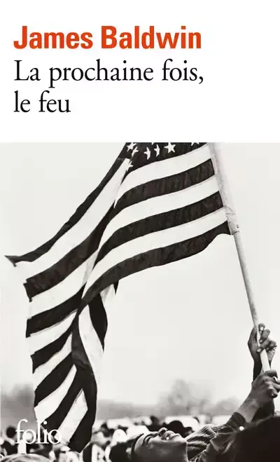 James Baldwin: La prochaine fois, le feu (French language, 2018, Éditions Gallimard)
