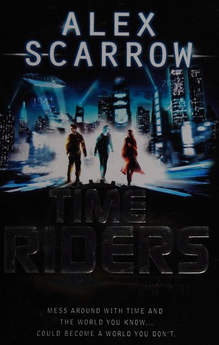 Alex Scarrow: Timeriders (2010, Penguin Books, Limited)