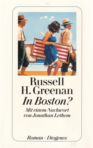 Russell H. Greenan: In Boston? (German language, 2009, Diogenes, Diogenes Verlag AG)