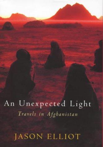 Jason Elliot: An Unexpected Light (Hardcover, Picador)