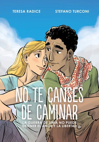 No te canses de caminar :la guerra de Siria no puede detener el amor y la libertad  (2018, Dibbuks)