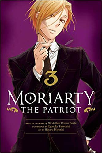 Doyle, A. Conan, Ryosuke Takeuchi, Hikaru Miyoshi: Moriarty the Patriot, Vol. 3 (2021, Viz Media)