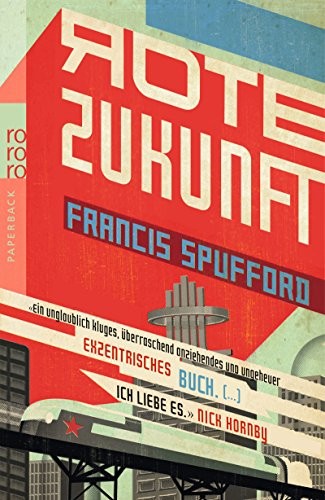 Francis Spufford: Rote Zukunft (Paperback, Rowohlt Taschenbuch, Brand: Rowohlt Taschenbuch Verla)