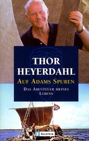 Thor Heyerdahl: Auf Adams Spuren. Das Abenteuer meines Lebens. (Paperback, Ullstein Tb)