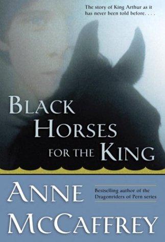 Anne McCaffrey: Black Horses For the King (Paperback, 2004, Del Rey)