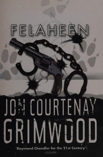 Jon Courtenay Grimwood: Felaheen (2008, Gollancz, Orion Publishing Group, Limited)