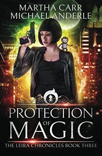 Martha Carr, Michael Anderle: Protection of Magic: The Revelations of Oriceran (The Leira Chronicles) (Independently published)