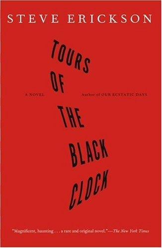 Steve Erickson: Tours of the Black Clock (Paperback, Simon & Schuster)