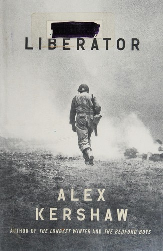 Alex Kershaw: The liberator (2012, Crown Publishers)