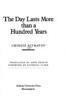 Chingiz Aĭtmatov, Chingiz Aĭtmatov: The day lasts more than a hundred years (1983, Indiana University Press)