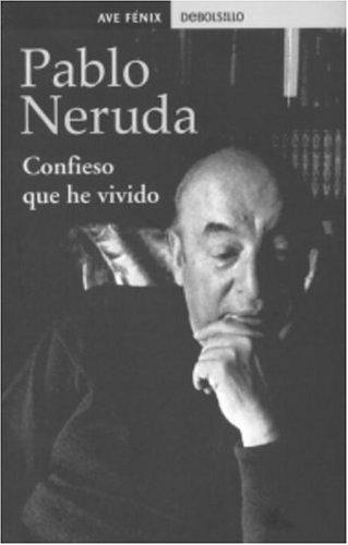 Pablo Neruda: Confieso Que He Vivido (Paperback, Spanish language, 2006, Debolsillo)