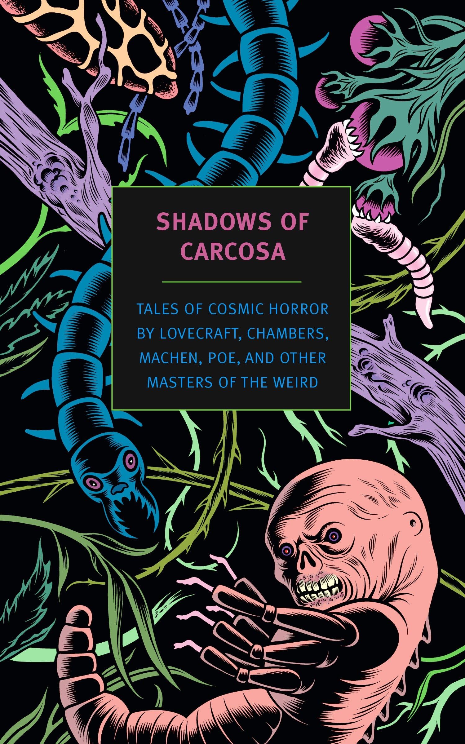 Amrbose Bierce, Edgar Poe, Arthur Machen, Howard Phillips Lovecraft, Raymond Wilson Chambers: Shadows of Carcosa (2014, New York Review of Books, Incorporated, The)