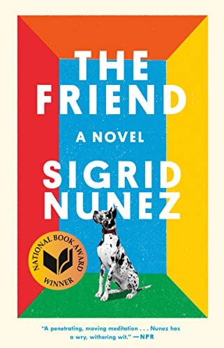 Sigrid Nunez: The Friend: A Novel (Paperback, Riverhead Books)