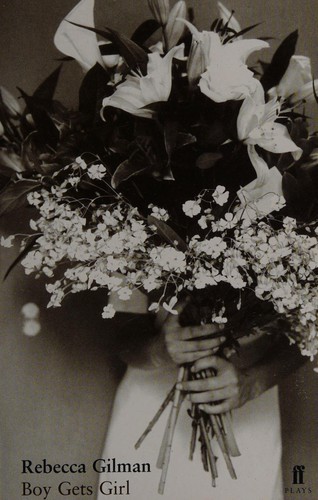 Rebecca Claire Gilman: Boy gets girl (2001, Faber and Faber)