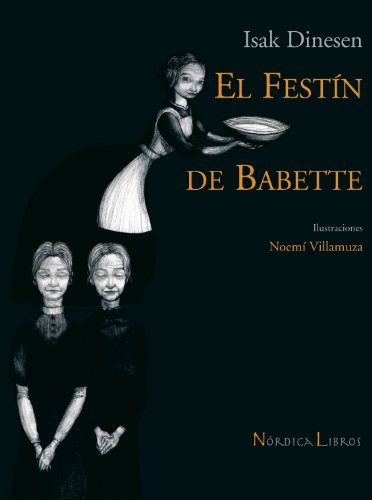 Karen Blixen, Juan Antonio Molina Foix, Marta Gómez-Pintado Valero: El festín de Babette (Hardcover, Nórdica Libros)
