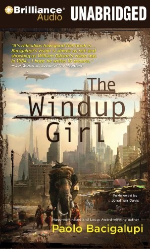 Paolo Bacigalupi: The Windup Girl (AudiobookFormat, Brilliance Audio)