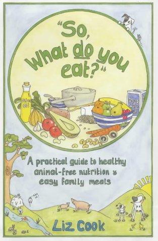 Liz Cook: "So, What Do You Eat?" (Paperback, Liz Cook)