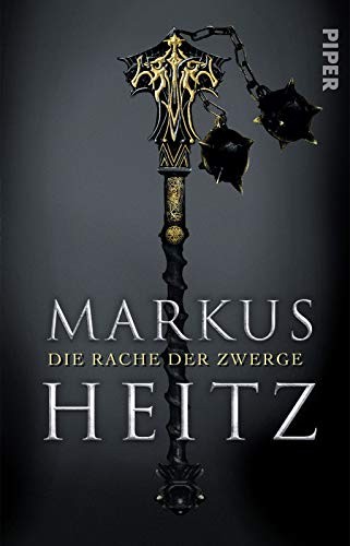 Markus Heitz: Die Rache der Zwerge (Paperback, Piper Verlag GmbH)