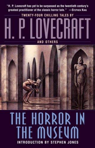 H. P. Lovecraft: The Horror in the Museum (Paperback, 2007, Del Rey)