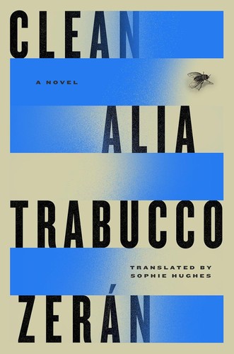 Alia Trabucco Zerán, Sophie Hughes: Clean (Hardcover, 2024, Penguin Publishing Group)