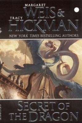 Margaret Weis, Tracy Hickman: Secret Of The Dragon (2011, Tor Books)
