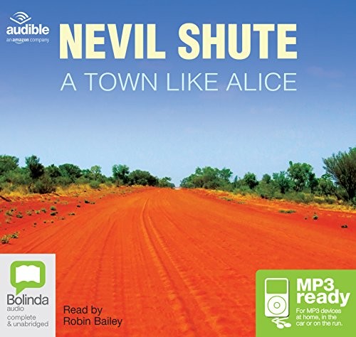 Robin Bailey, Nevil Shute: A Town Like Alice (AudiobookFormat, Bolinda/Audible audio)