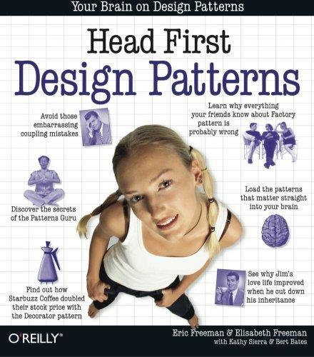 Eric Freeman, Kathy Sierra, Bert Bates, Elisabeth Freeman: Head First Design Patterns (2004)