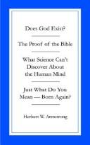 Herbert W. Armstrong: Does God Exist/the Proof of the Bible/What Science Can't Discover About the Human Mind/Just What Do You Mean -- Born Again (Paperback, 2003, 1stBooks Library)