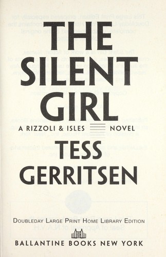 Tess Gerritsen: The silent girl (2011, Ballantine Books)