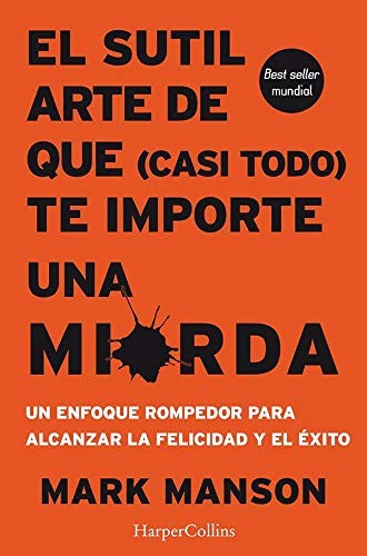 Mark Manson, Anna Roig: El sutil arte de que te importe una mierda (Paperback, 2018, HarperCollins)