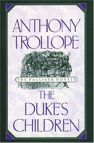 Anthony Trollope: The Duke's Children (1999, Oxford University Press, USA)