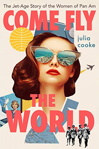 Julia Cooke: Come Fly the World (Paperback, Mariner Books)