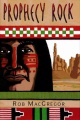 Rob Macgregor: Prophecy Rock (Hardcover, 1995, Smon & Schuster Books for Young Readers)