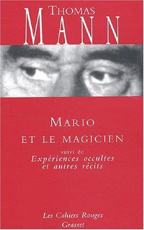 Thomas Mann: Mario et le magicien ; Expériences occultes ; Doux sommeil (French language, 2002, Éditions Grasset)