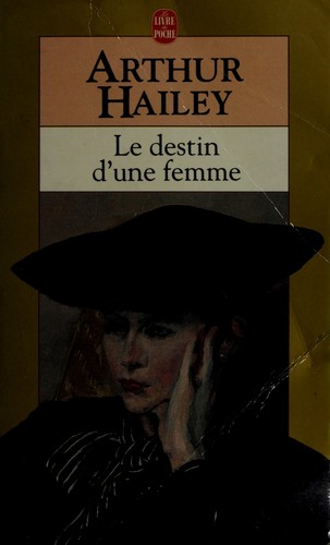 Arthur Hailey: Le destin d'une femme (Paperback, French language, LGF)