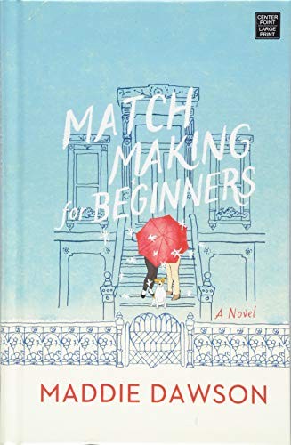 Maddie Dawson: Matchmaking for Beginners (Hardcover, 2018, Center Point)