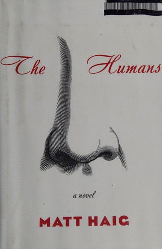 Matt Haig: The Humans : a novel (Hardcover, 2013, Simon & Schuster)